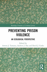 Preventing Prison Violence : An Ecological Perspective - Armon J. Tamatea