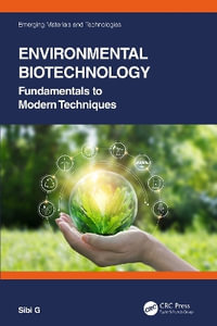 Environmental Biotechnology : Fundamentals to Modern Techniques - Sibi , Bangalore, India) G