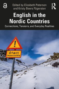 English in the Nordic Countries : Connections, Tensions, and Everyday Realities - Elizabeth Peterson