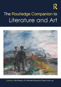 The Routledge Companion to Literature and Art : Routledge Literature Companions - Neil Murphy