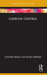 Coercive Control : Criminology in Focus - Charlotte Barlow