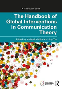 The Handbook of Communication Ethics : ICA Handbook Series - Amit Pinchevski