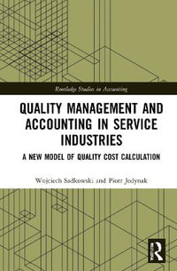 Quality Management and Accounting in Service Industries : A New Model of Quality Cost Calculation - Wojciech Sadkowski