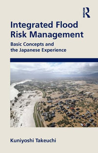 Integrated Flood Risk Management : Basic Concepts and the Japanese Experience - Kuniyoshi Takeuchi