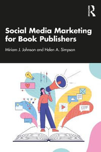 Social Media Marketing for Book Publishers - Miriam J. Johnson