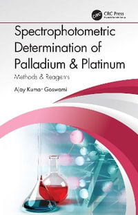 Spectrophotometric Determination of Palladium & Platinum : Methods & Reagents - Ajay Kumar Goswami