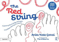 The Red String : Exploring the Energy of Anger and Other Strong Emotions - Anita Kate Garai