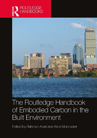 The Routledge Handbook of Embodied Carbon in the Built Environment : Routledge Handbooks - Rahman Azari