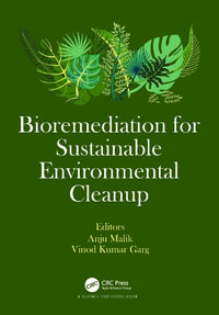 Bioremediation for Sustainable Environmental Cleanup - Anju Malik