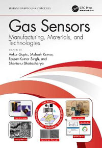 Gas Sensors : Manufacturing, Materials, and Technologies - Ankur Gupta