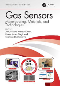 Gas Sensors : Manufacturing, Materials, and Technologies - Ankur Gupta