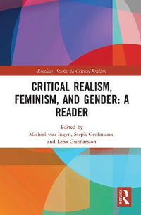 Critical Realism, Feminism, and Gender : A Reader - Michiel van Ingen