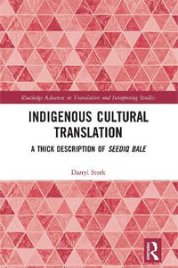 Indigenous Cultural Translation : A Thick Description of Seediq Bale - Darryl Sterk