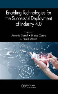 Enabling Technologies for the Successful Deployment of Industry 4.0 : Manufacturing Design and Technology - Antonio Sartal