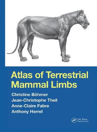 Atlas of Terrestrial Mammal Limbs - Christine Boehmer