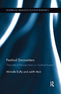 Festival Encounters : Theoretical Perspectives on Festival Events - Michelle Duffy