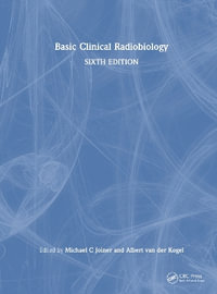 Basic Clinical Radiobiology - Albert  van der KogeJ. l