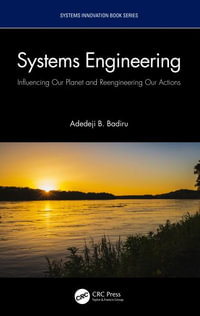 Systems Engineering : Influencing Our Planet and Reengineering Our Actions - Adedeji B. Badiru