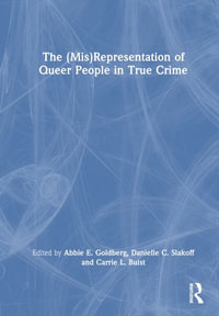 The (Mis)Representation of Queer Lives in True Crime - Abbie E. Goldberg