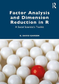 Factor Analysis and Dimension Reduction in R : A Social Scientist's Toolkit - G. David Garson