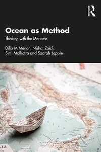 Ocean as Method : Thinking with the Maritime - Dilip M Menon