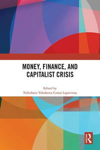 Money, Finance, and Capitalist Crisis - Nobuharu Yokokawa