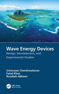 Wave Energy Devices : Design, Development, and Experimental Studies - Srinivasan Chandrasekaran