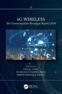 6G Wireless : The Communication Paradigm Beyond 2030 - Faisal Tariq