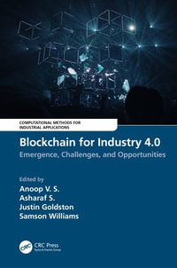 Blockchain for Industry 4.0 : Blockchain for Industry 4.0: Emergence, Challenges, and Opportunities - Anoop V. S.