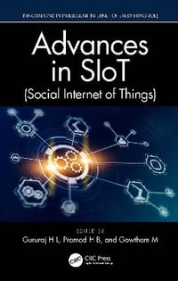 Advances in SIoT (Social Internet of Things) : Innovations in Intelligent Internet of Everything IoE - Gururaj H L