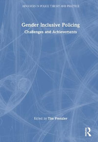 Gender Inclusive Policing : Challenges and Achievements - Tim Prenzler