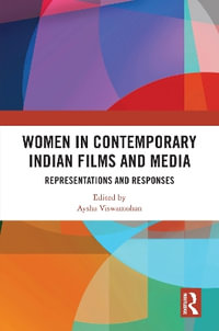 Women in Contemporary Indian Films and Media : Representations and Responses - Aysha Viswamohan