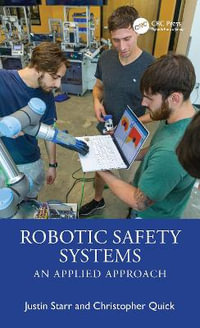 Robotic Safety Systems : An Applied Approach - Justin Starr