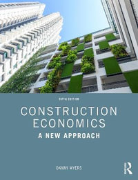 Construction Economics : A New Approach - Danny Myers