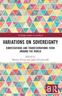 Variations on Sovereignty : Contestations and Transformations from around the World - Hannes Ä?erny