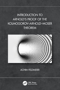 Introduction to Arnold's Proof of the Kolmogorov-Arnold-Moser Theorem - Achim Feldmeier