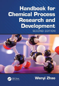 Handbook for Chemical Process Research and Development, Second Edition - Wenyi Zhao