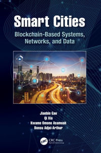 Smart Cities : Blockchain-Based Systems, Networks, and Data - Jianbin Gao