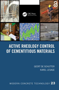 Active Rheology Control of Cementitious Materials : Modern Concrete Technology - Geert De Schutter