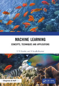 Machine Learning : Concepts, Techniques and Applications - T V Geetha