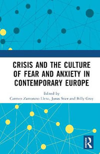 Crisis and the Culture of Fear and Anxiety in Contemporary Europe - Carmen Zamorano Llena