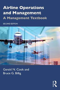 Airline Operations and Management : 2nd Edition - A Management Textbook - Bruce G. Billig