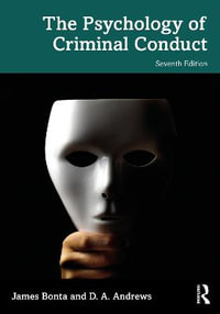 The Psychology of Criminal Conduct : 7th Edition - James Bonta