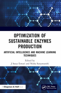 Optimization of Sustainable Enzymes Production : Artificial Intelligence and Machine Learning Techniques - J Satya Eswari