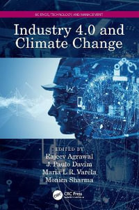 Industry 4.0 and Climate Change : Science, Technology, and Management - Rajeev Agrawal