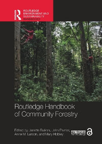 Routledge Handbook of Community Forestry : Routledge Environment and Sustainability Handbooks - Janette Bulkan