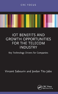 IoT Benefits and Growth Opportunities for the Telecom Industry : Key Technology Drivers for Companies - Vincent Sabourin