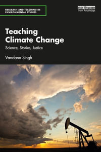 Teaching Climate Change : Science, Stories, Justice - Vandana Singh