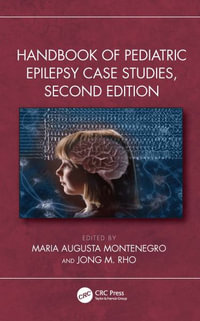 Handbook of Pediatric Epilepsy Case Studies, Second Edition - Maria Augusta Montenegro