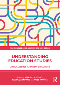 Understanding Education Studies : Critical Issues and New Directions - Mark Pulsford